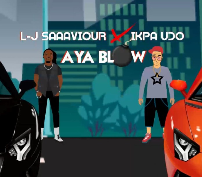 Video: L-J Saaaviour & Ikpa Udo – AYA BLOW