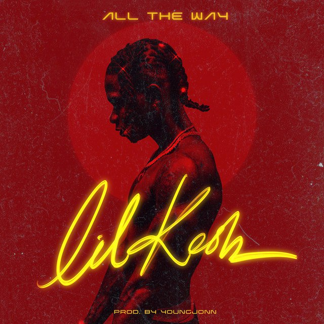 Lil Kesh – “All The Way” (Prod. by Young Jonn)