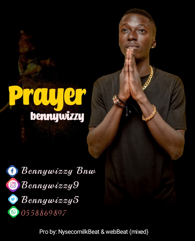 Bennywizzy – Prayer [Audio + Video]