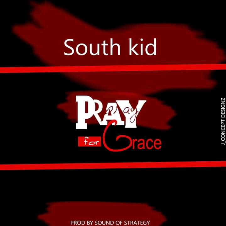 Music: South Kid – Pray For Grace