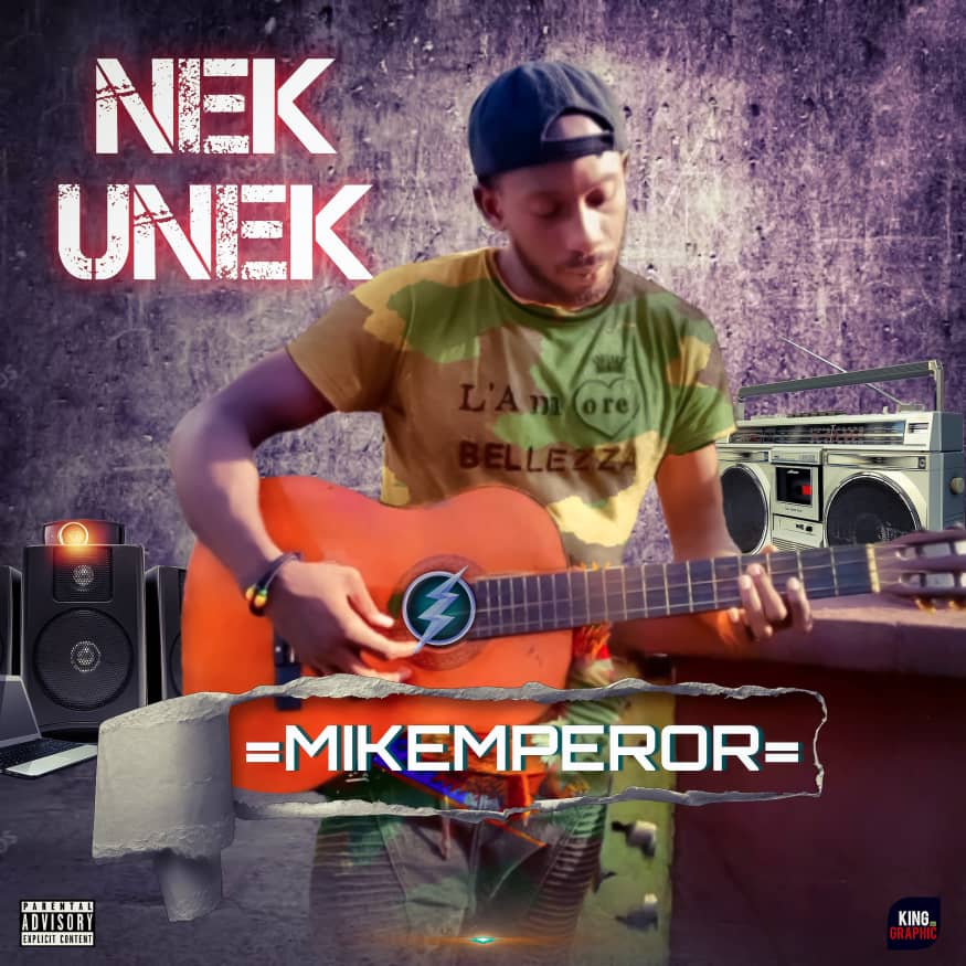 DOWNLOAD MUSIC: Mikemperor –  Nek Unek