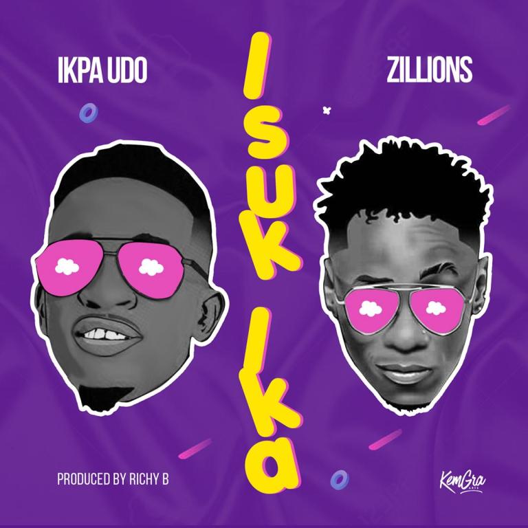 DOWNLOAD MUSIC: Ikpa Udo ft Zillions – ISUK IKA [ Prod By RichyB ]