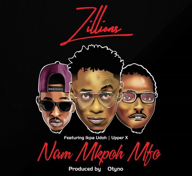Throw Back Music Of The Day: Zillions – Nam Mkpo Mfo Featuring Ikpa Udo, Lybra & Upper X DOWNLOAD