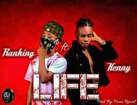 DOWNLOAD MUSIC: Ranking – LIFE ft Kenny Kizzy
