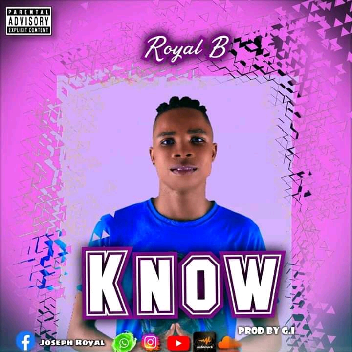 DOWNLOAD MUSIC: Royal B – Know