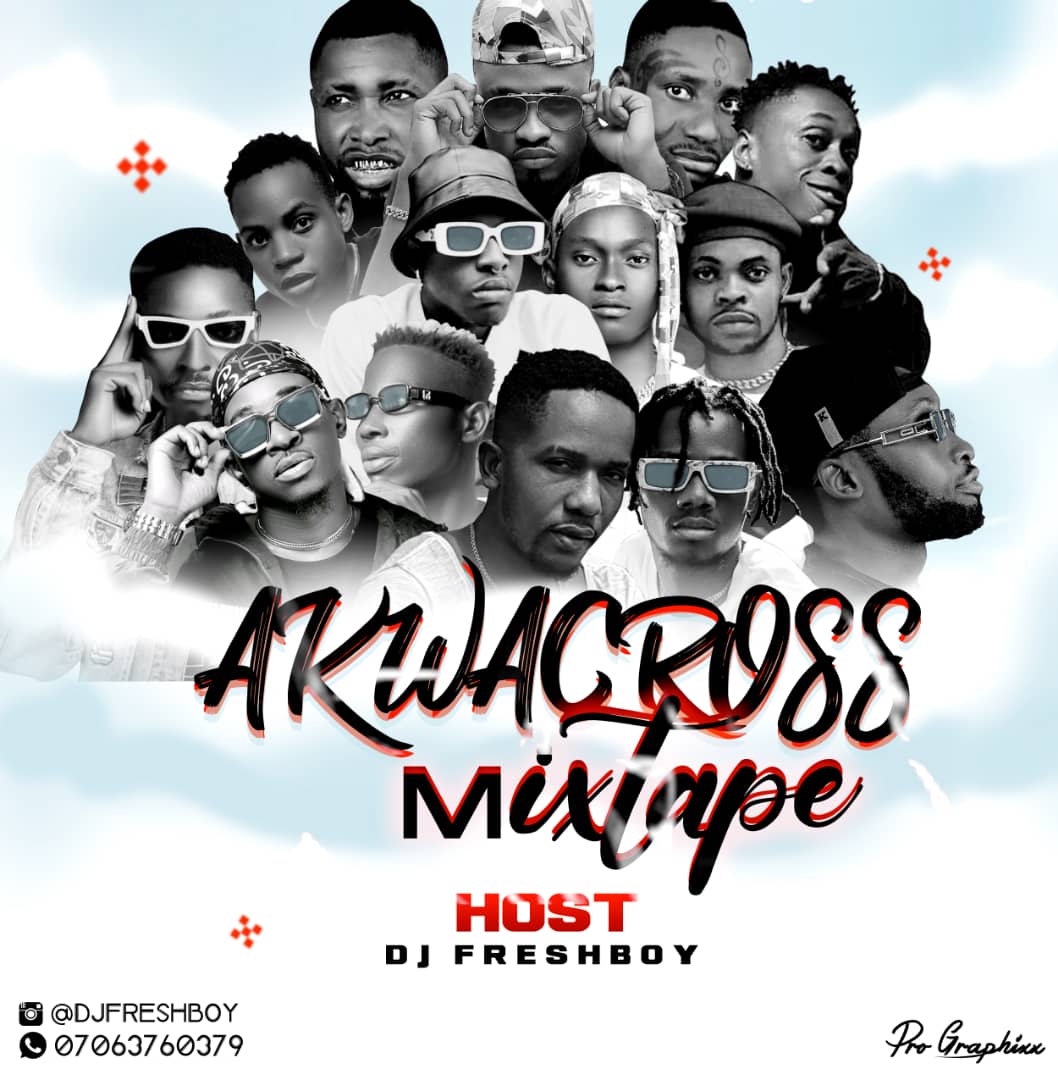 DOWNLOAD MIXTAPE: DJ Freshboy – Akwa Cross Mixtape