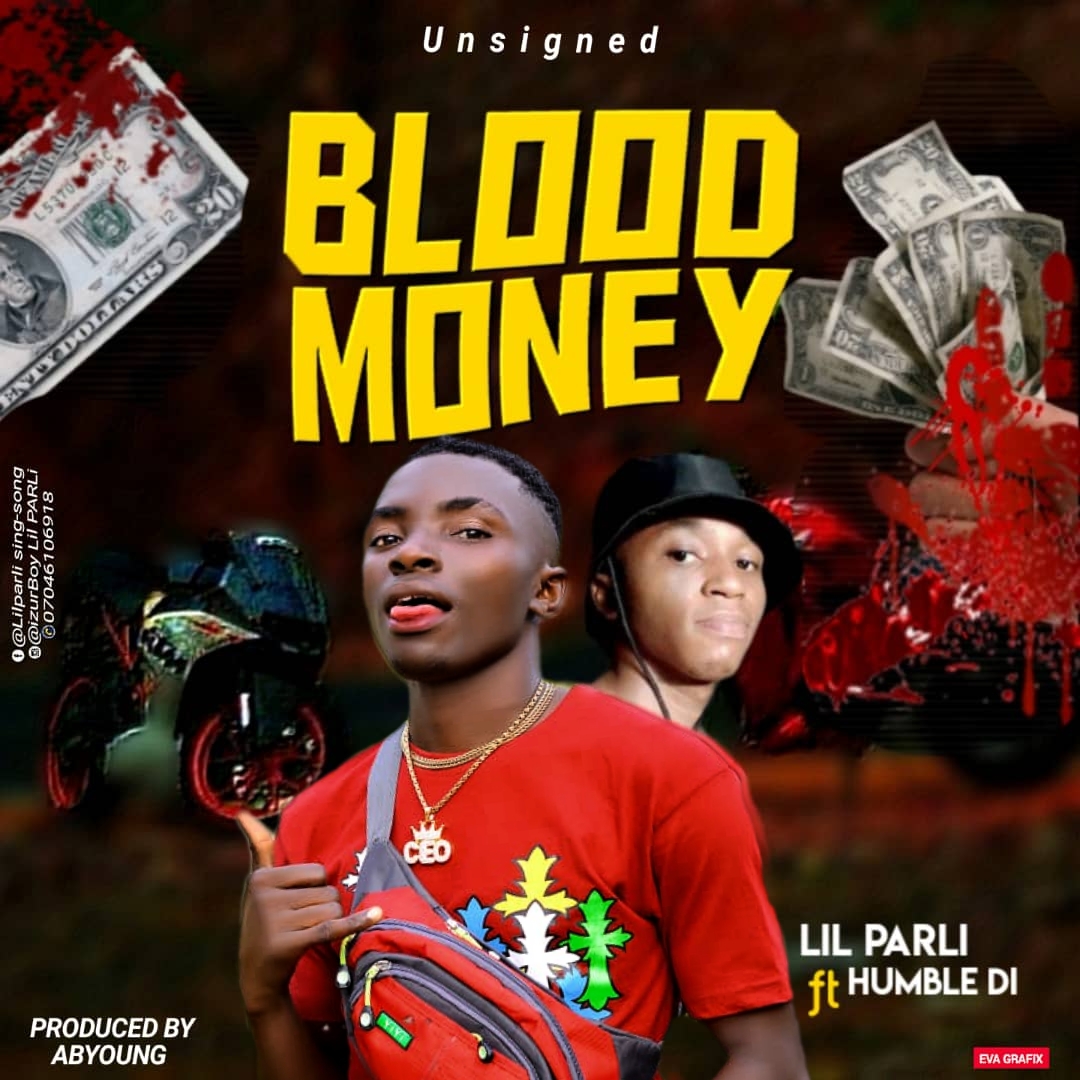 DOWNLOAD MUISIC: Lil Parli ft Humble Di – Blood Money