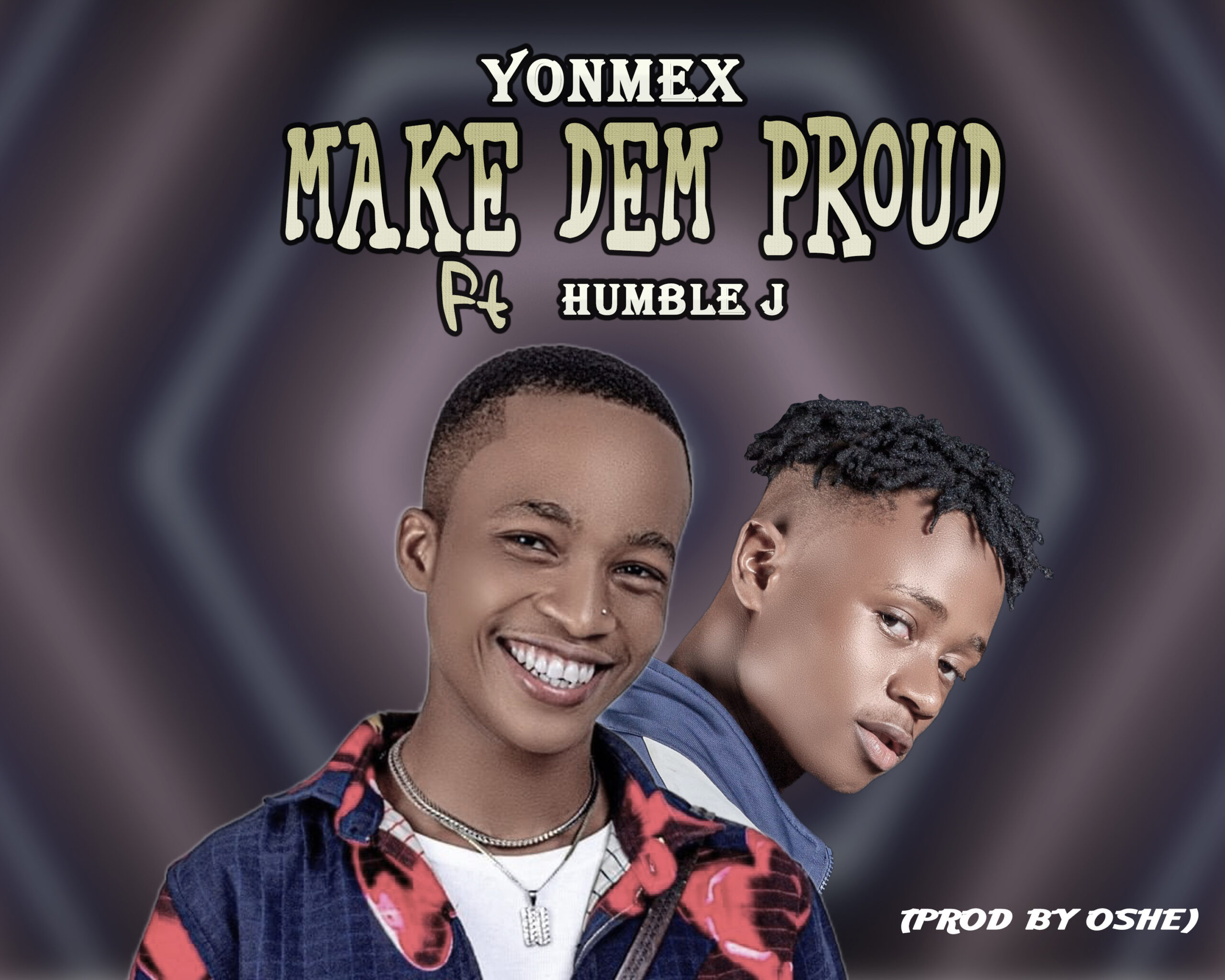 DOWNLOAD MUSIC: Yonmex ft Humble J – Make Dem Proud