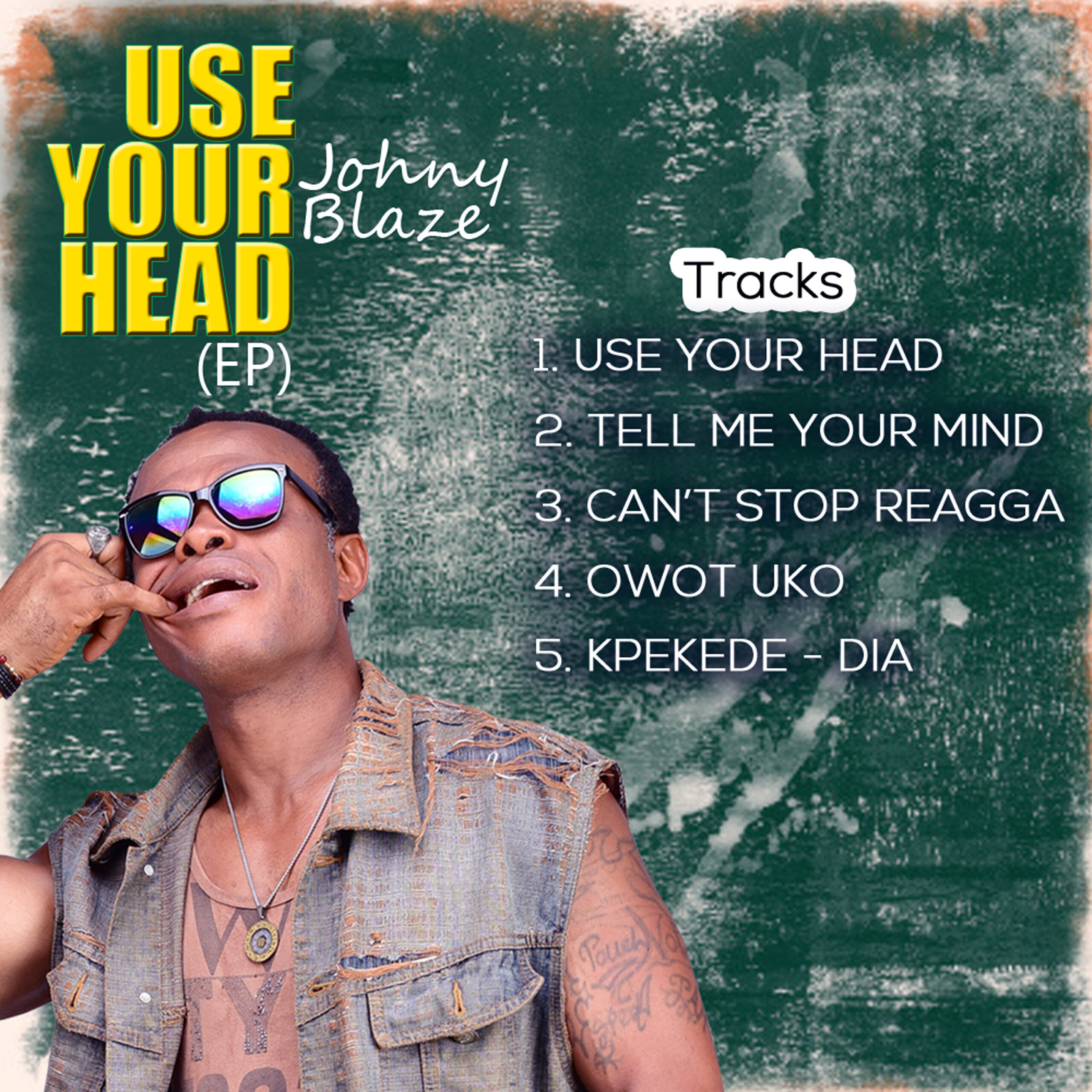 DOWNLOAD FULL EP : Johnny Blaze – USE YOUR HEAD