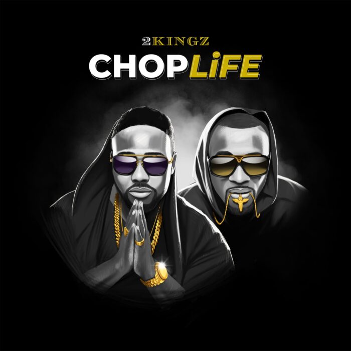 DOWNLOAD MUSIC: 2KINGZ – CHOP LIFE