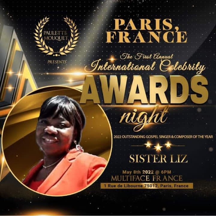 Multi-Talented Nigerian singer and gospel songwriter, Sister Liz (Guest Gospel Artiste) of the day, will be Performing Live @ INTERNATIONAL CELEBRITY AWARDS 2022 IN PARIS.