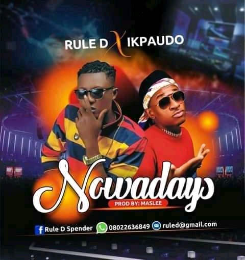 DOWNLOAD MUSIC: Rule D ft Ikpa Udo – NowAdays