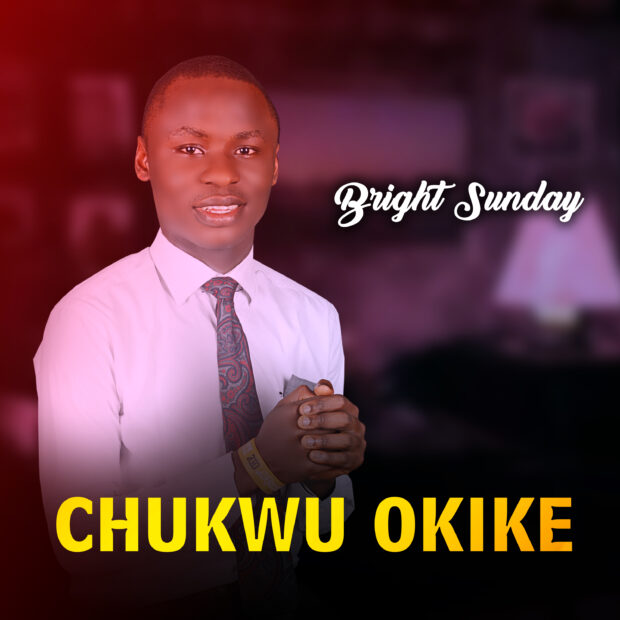DOWNLOAD MUSIC: Minister Bright Sunday – Chukwu Okike