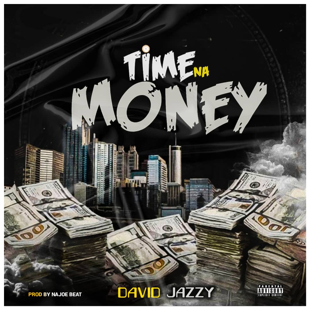 DOWNLOAD MUSIC:  David Jazzy – Time Na Money