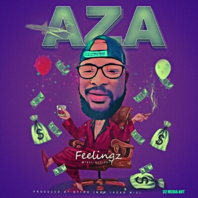 DOWNLOAD MUSIC: FEELINGZ – AZA