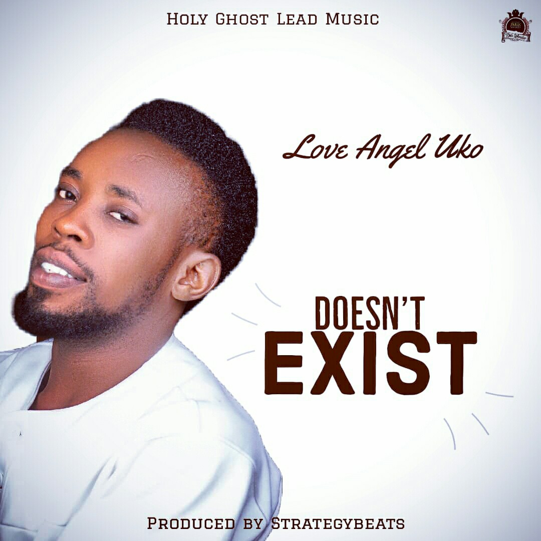 DOWNLOAD MUSIC: Love Angel Uko – What God Can Not Do!