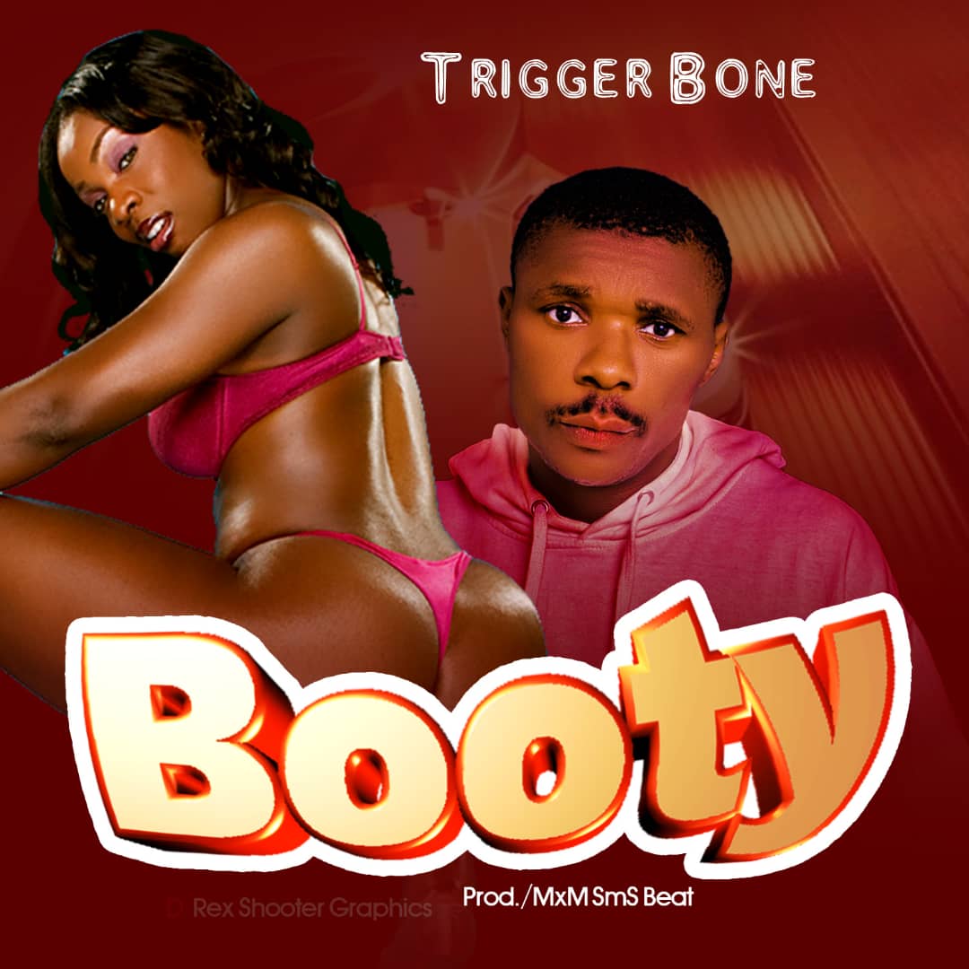 DOWNLOAD MUSIC: TRIGGER BONE ft JAZECOOL – BOOTY GIRL