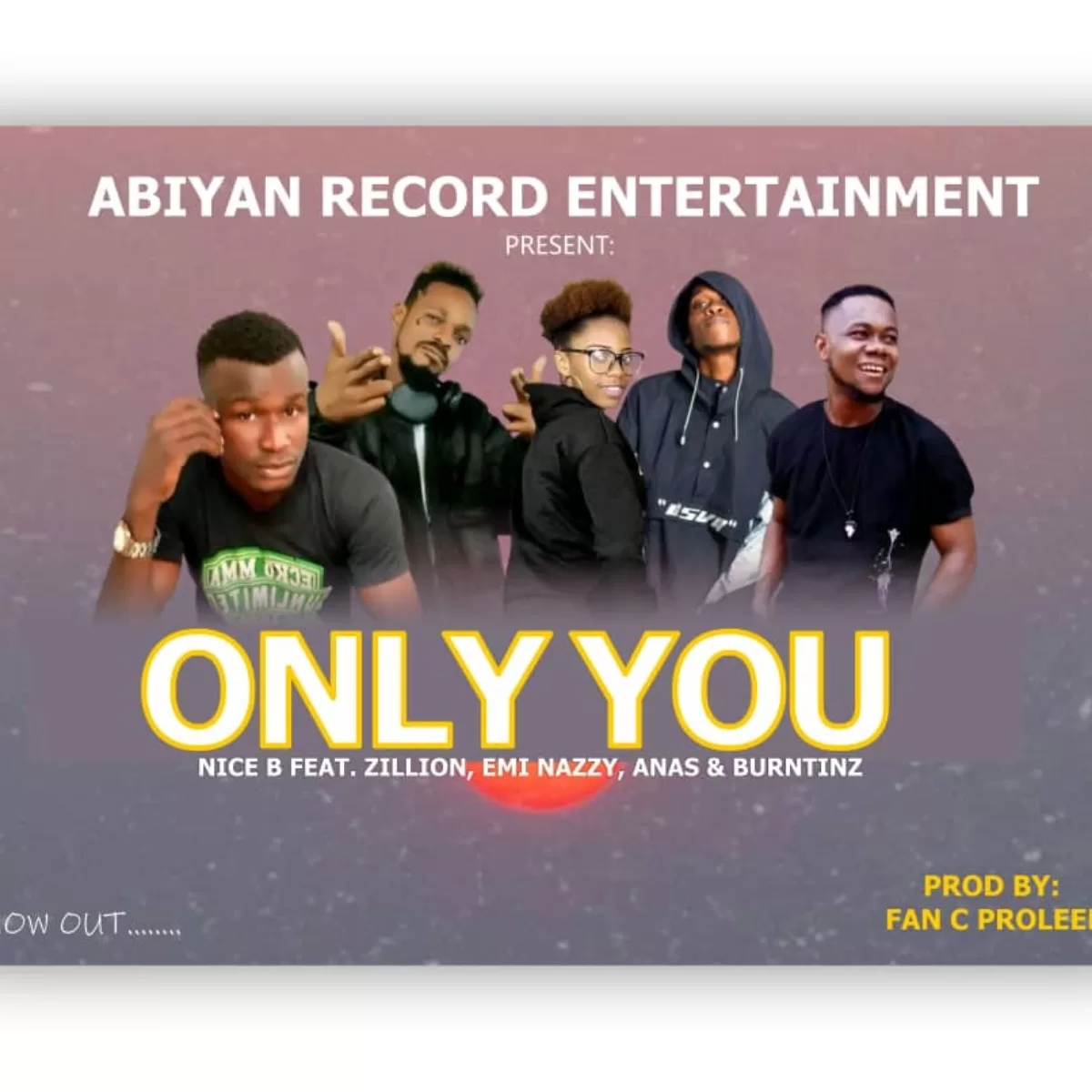 DOWNLOD MUSIC: Nice B – Only You ft Zillions, Emi Nazzy, Anas, Burntinz